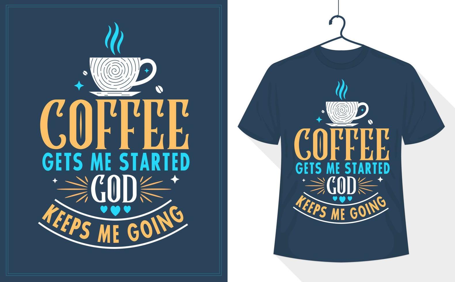 kaffe citat t-shirt design, kaffe får mig satte igång Gud håller mig gående vektor