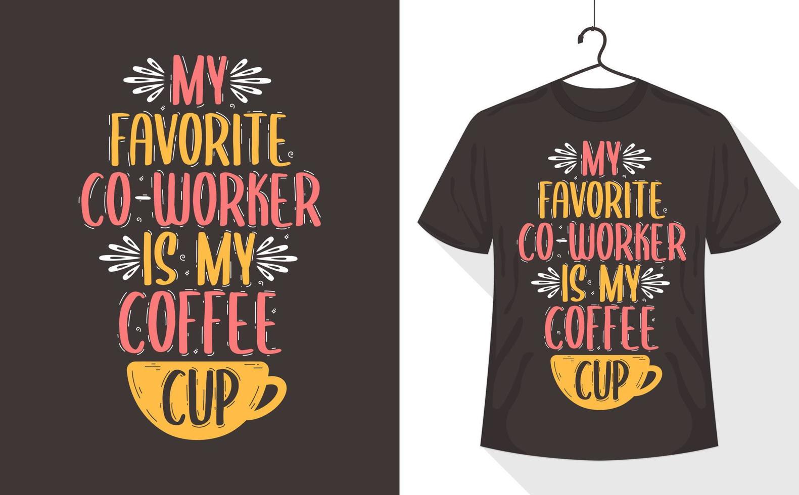 Kaffee zitiert T-Shirt, mein Lieblingskollege ist meine Kaffeetasse vektor