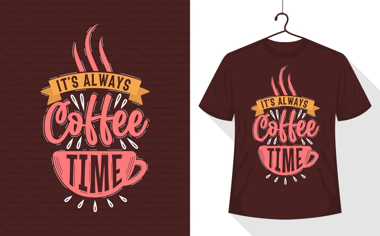 es ist immer kaffeezeit, kaffeezitat schriftzug t-shirt design vektor