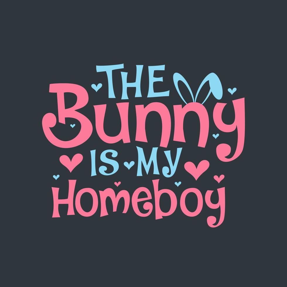 der hase ist mein homeboy, ostern schriftzug design vektor