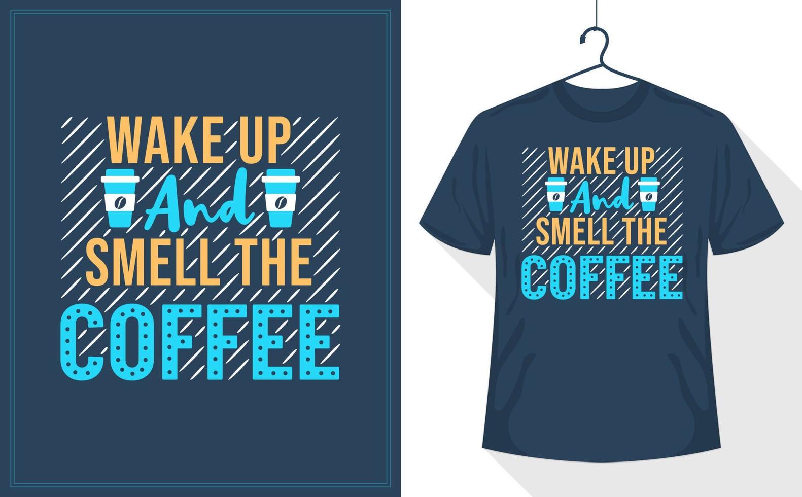 Kaffee-T-Shirt, wach auf und rieche den Kaffee vektor
