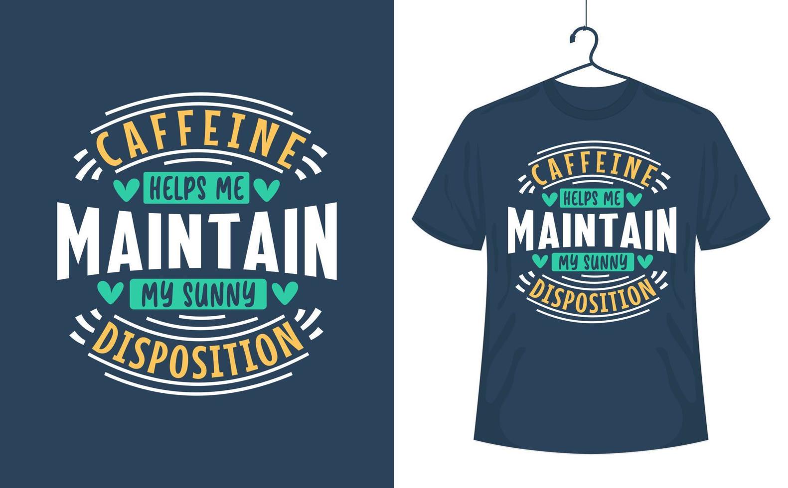 kaffe citat t-shirt design, koffein hjälper mig upprätthålla min solig disposition. vektor