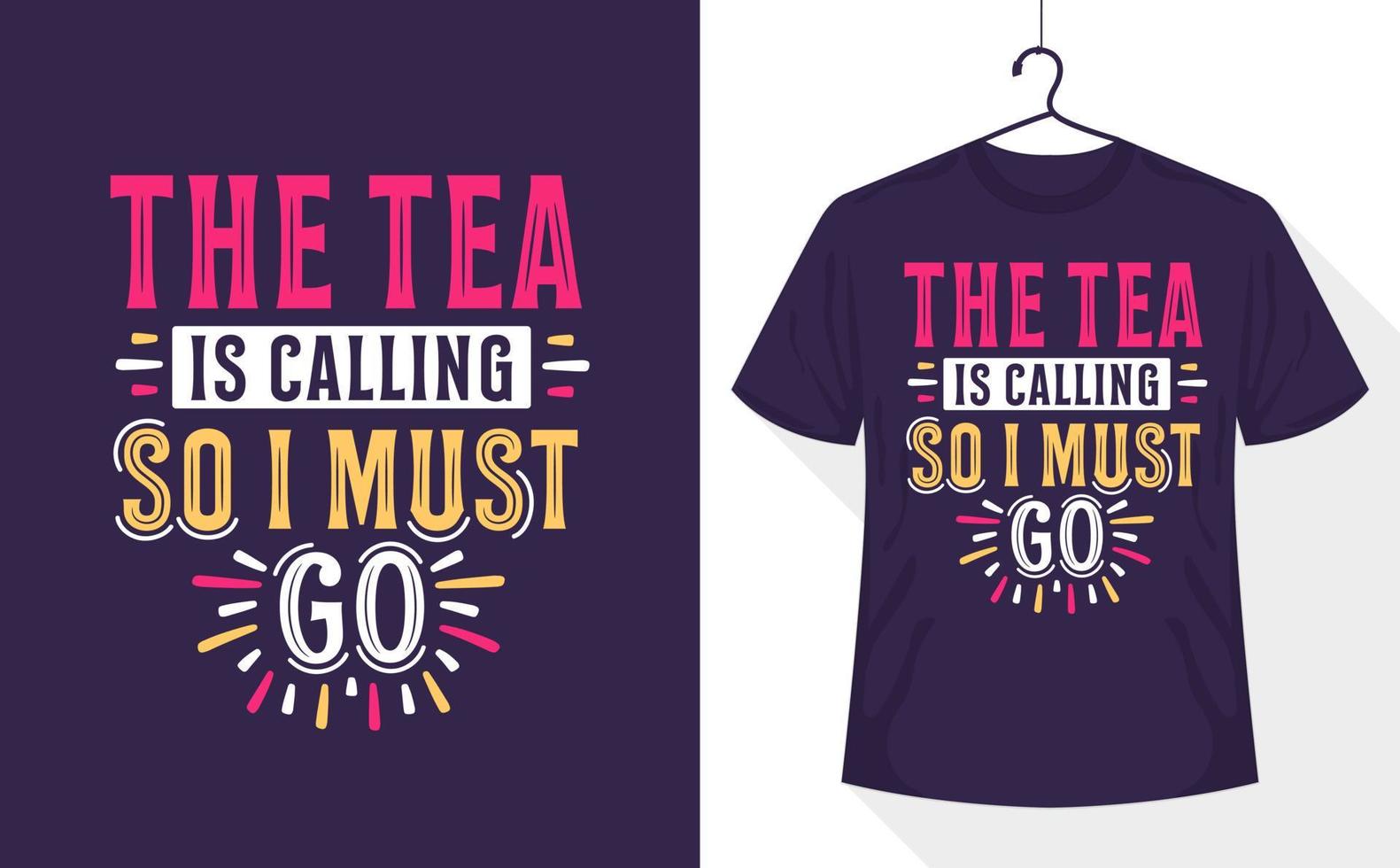 te älskare t-shirt, de te är kallelse så jag måste gå vektor