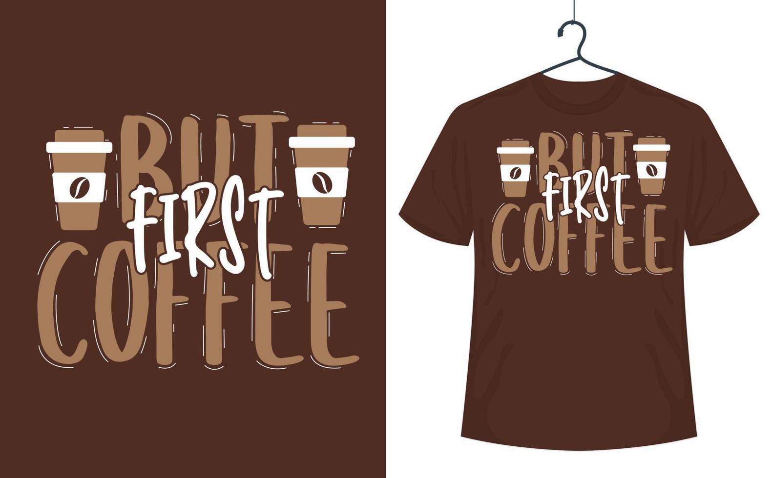 kaffe citat t-shirt design, men först kaffe vektor