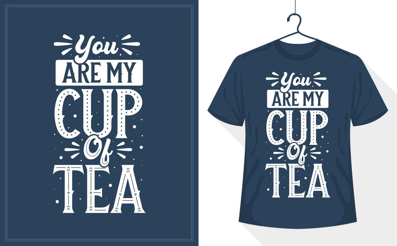 du är min kopp av te, te citat typografi design vektor