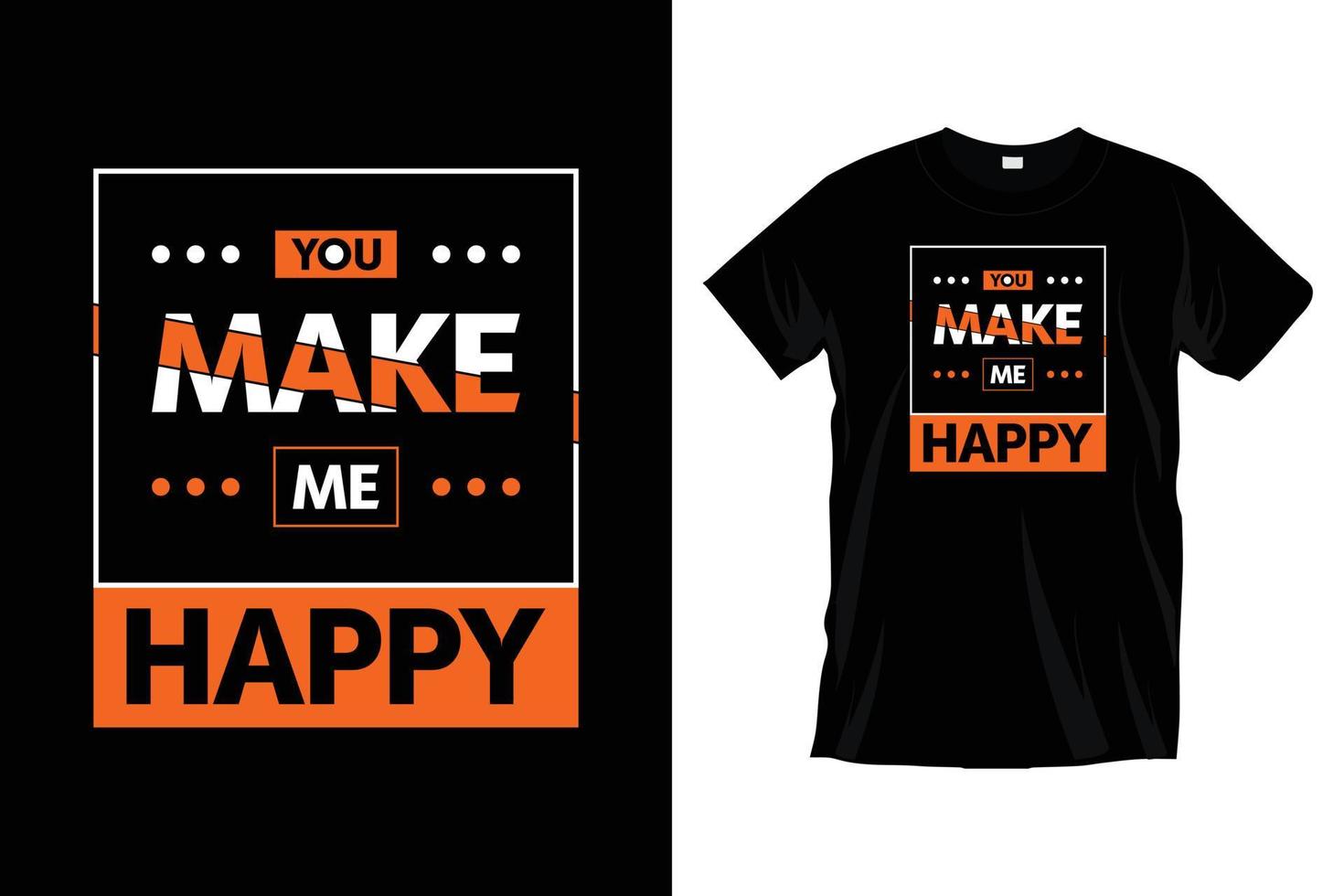 Du machst mich glücklich. modernes motivierendes inspirierendes Typografie-T-Shirt-Design für Drucke, Bekleidung, Vektor, Kunst, Illustration, Typografie, Poster, Vorlage, trendiges schwarzes T-Shirt-Design. vektor