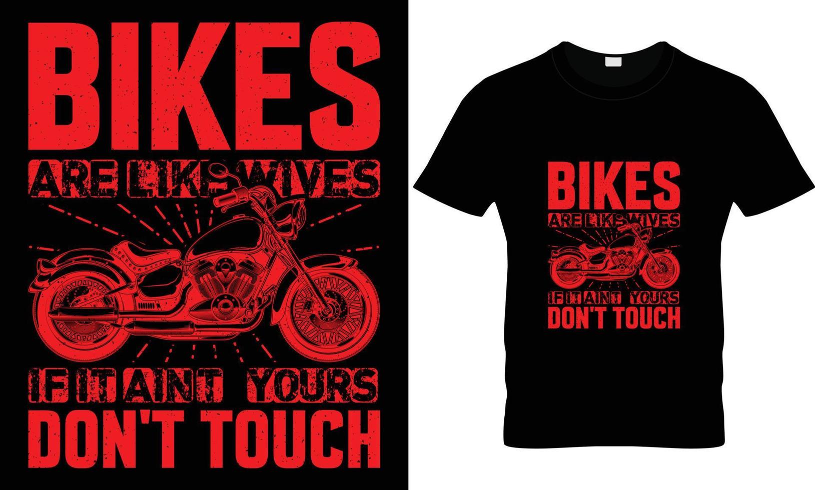Fahrräder sind wie Ehefrauen, wenn es nicht deine ist, berühre das T-Shirt-Design nicht vektor