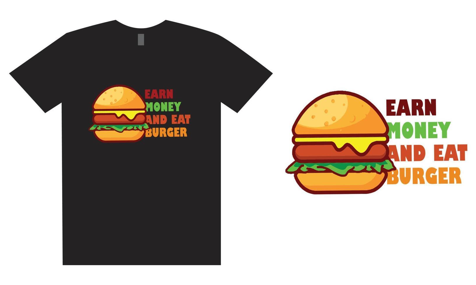 Geld verdienen und Burger-T-Shirt-Design essen vektor