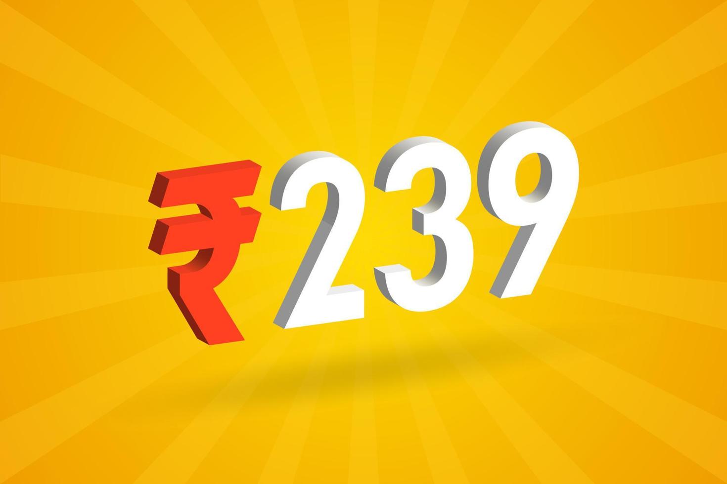 239 Rupie 3D-Symbol fettes Textvektorbild. 3d 239 indische Rupie Währungszeichen Vektor Illustration