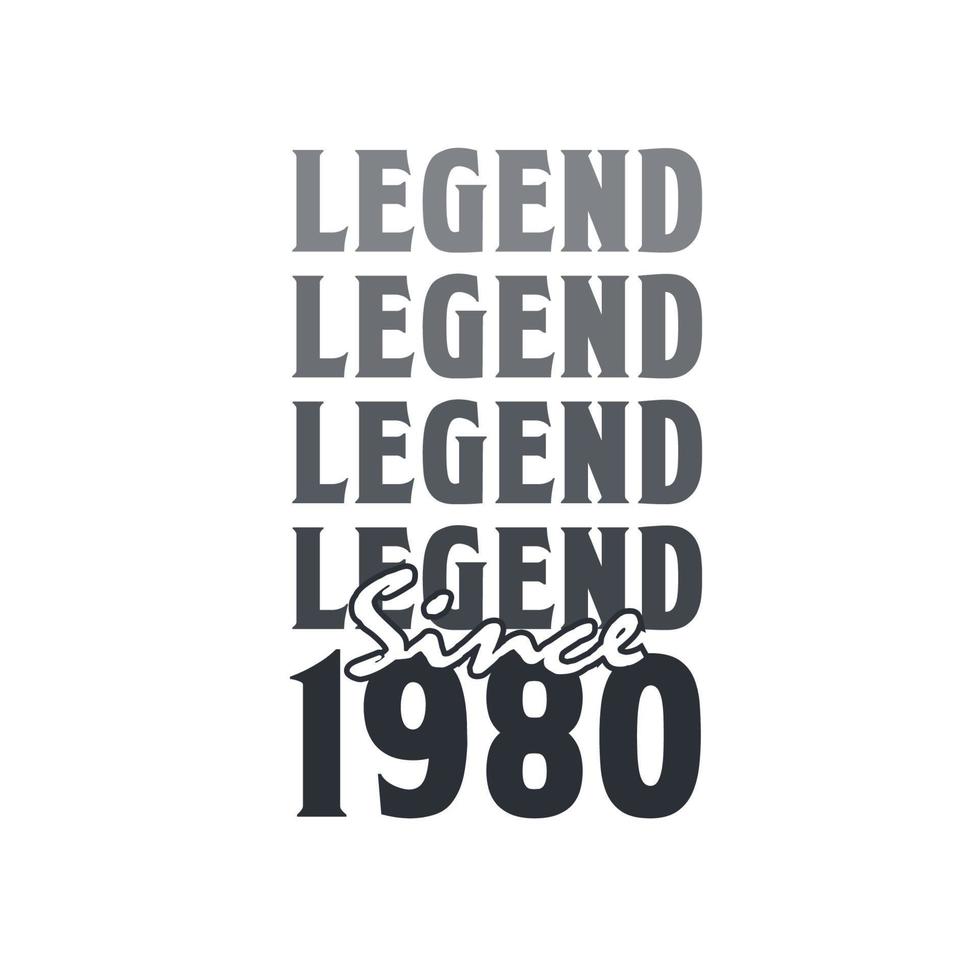 legend eftersom 1980, född i 1980 födelsedag design vektor