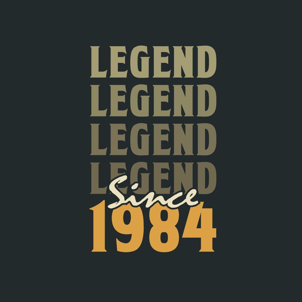 Legende seit 1984, Jahrgang 1984 Geburtstagsfeier Design vektor