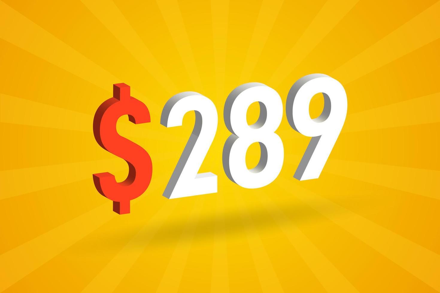 289 USD 3D-Textsymbol. 289 US-Dollar 3d mit gelbem Hintergrund Amerikanischer Geldaktienvektor vektor