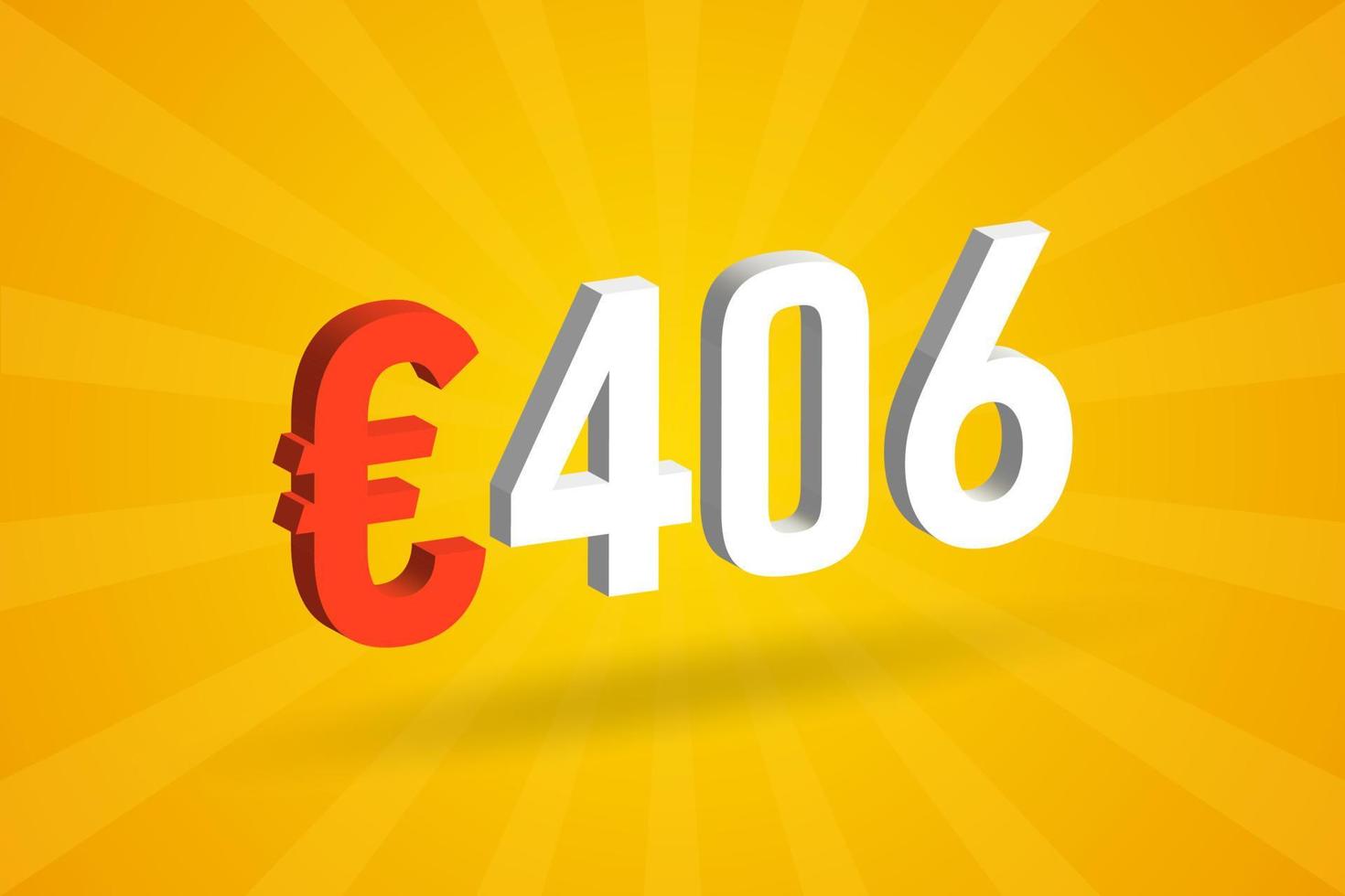 406-Euro-Währung 3D-Vektortextsymbol. 3d 406 Euro Europäische Union Geld Stock Vektor