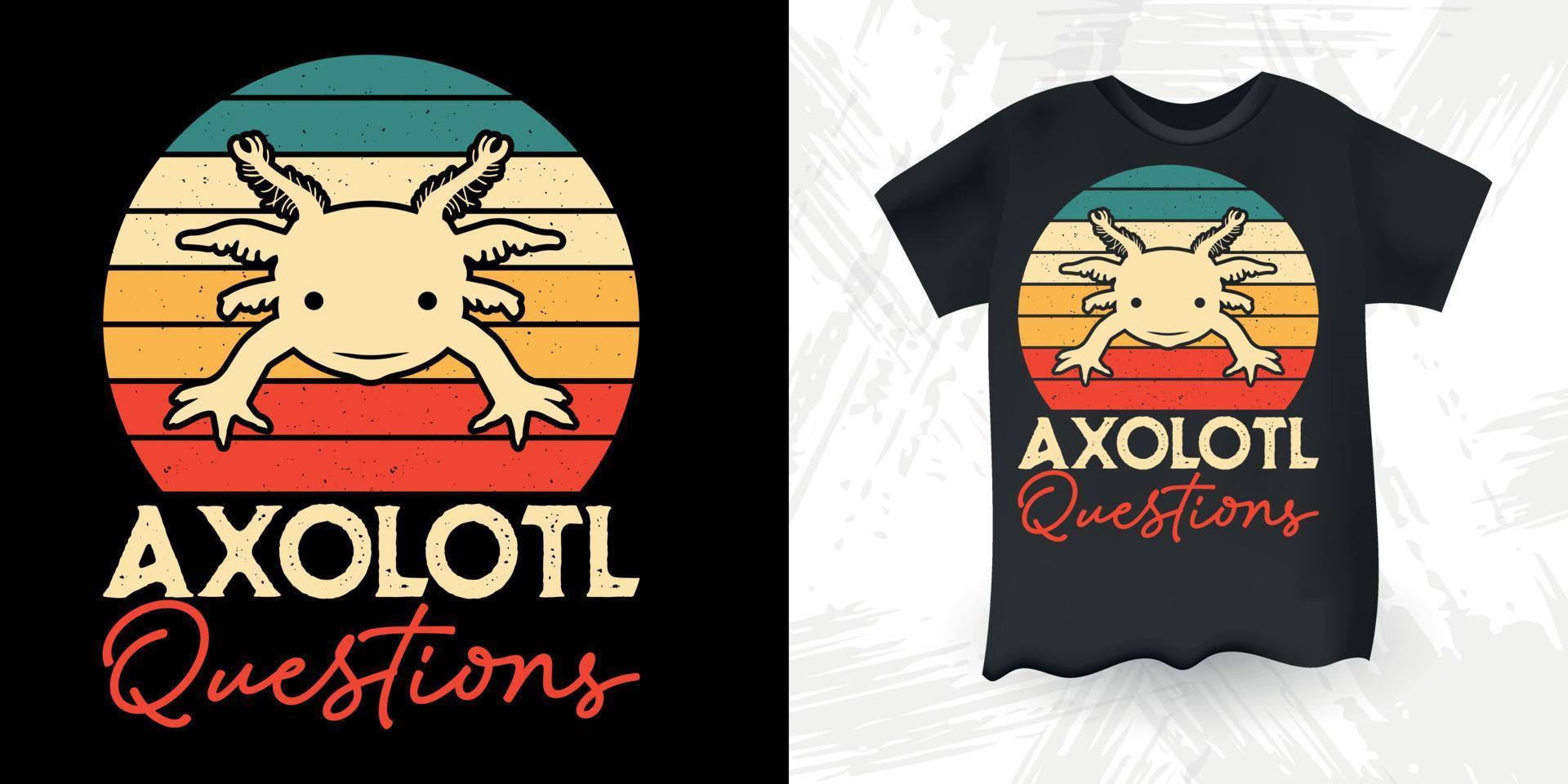 jag axolotl frågor rolig söt axolotl retro årgång axolotl t-shirt design vektor