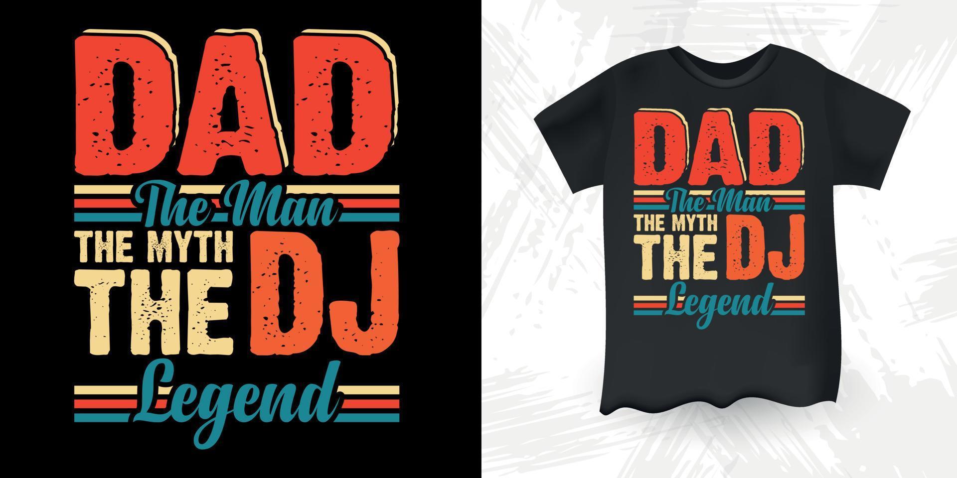 Papa der Mann der Mythos die DJ-Legende lustiger DJ-Musikliebhaber Retro-Vintage-Musik-DJ-T-Shirt-Design vektor