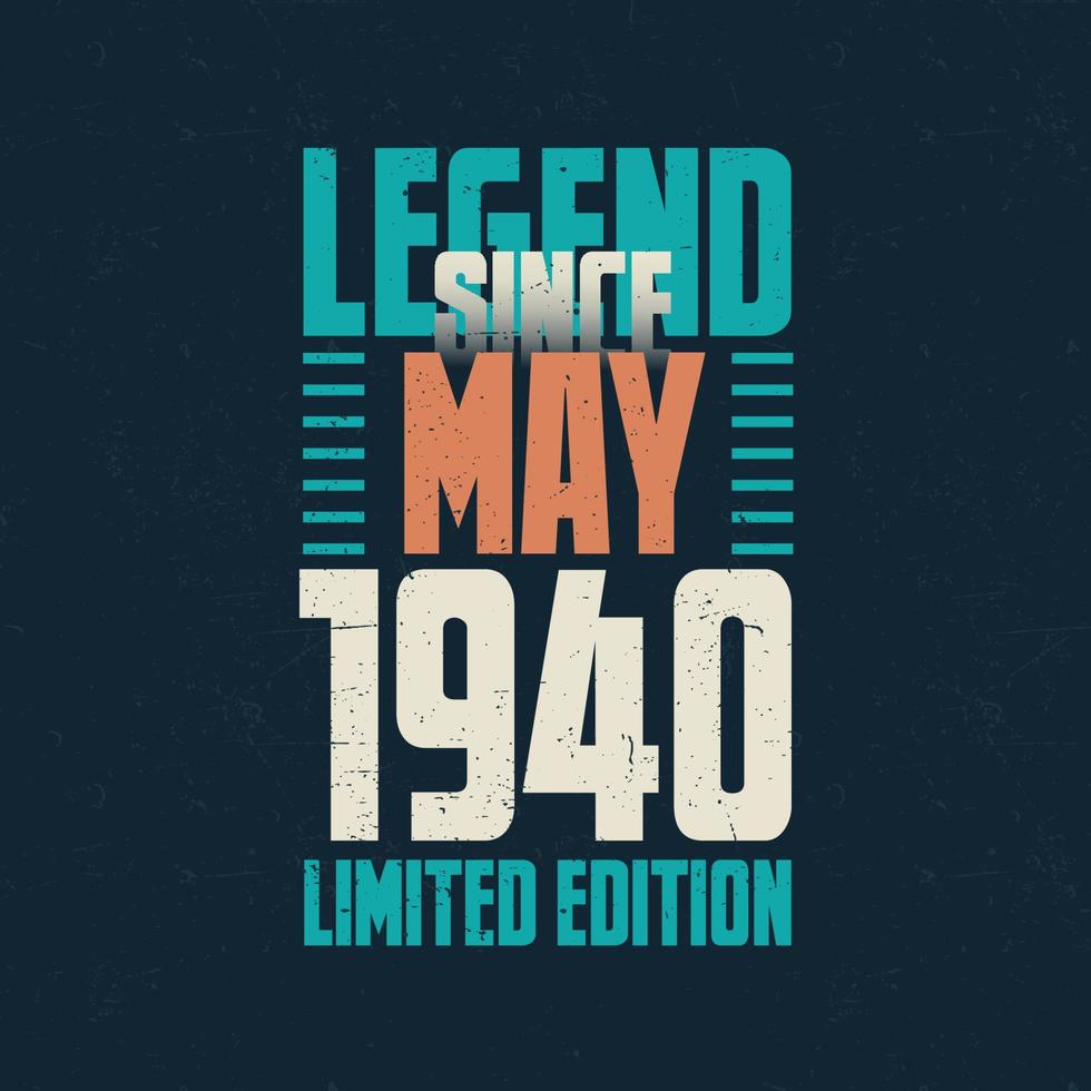 legend eftersom Maj 1940 årgång födelsedag typografi design. född i de månad av Maj 1940 födelsedag Citat vektor