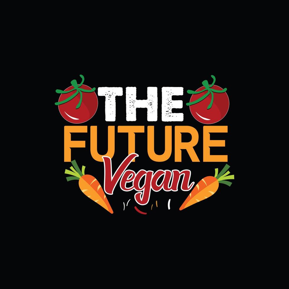 de framtida vegan vektor t-shirt mall. vektor grafik, vegan dag t-shirt design. kan vara Begagnade för skriva ut muggar, klistermärke mönster, hälsning kort, affischer, påsar, och t-shirts.