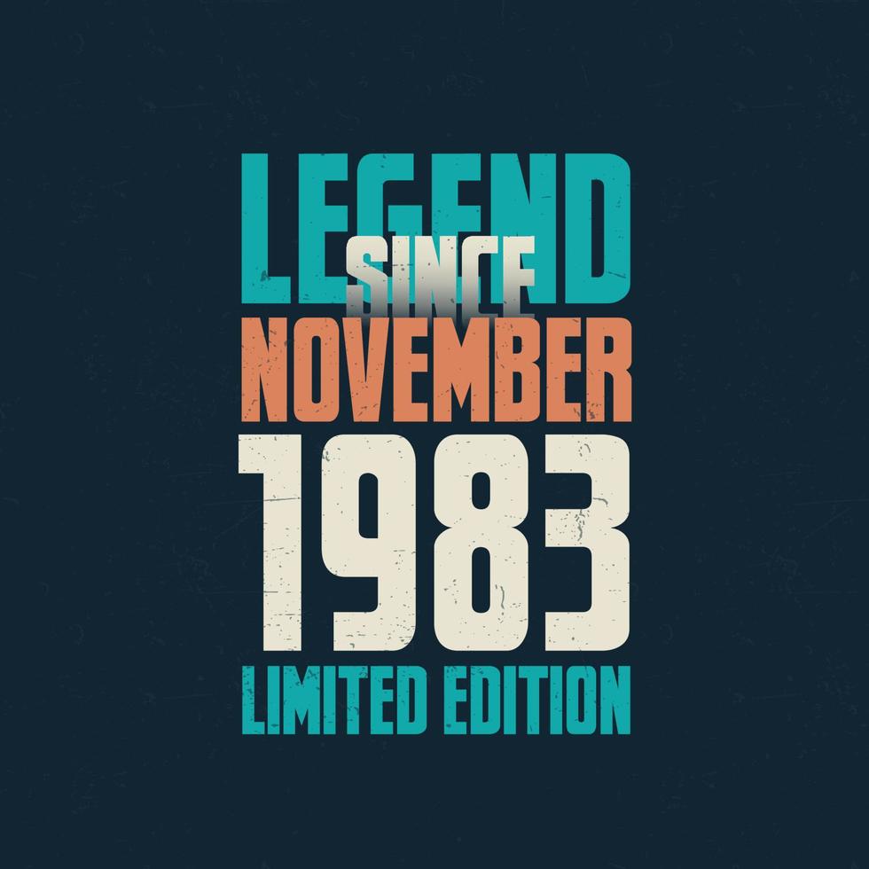 legend eftersom november 1983 årgång födelsedag typografi design. född i de månad av november 1983 födelsedag Citat vektor