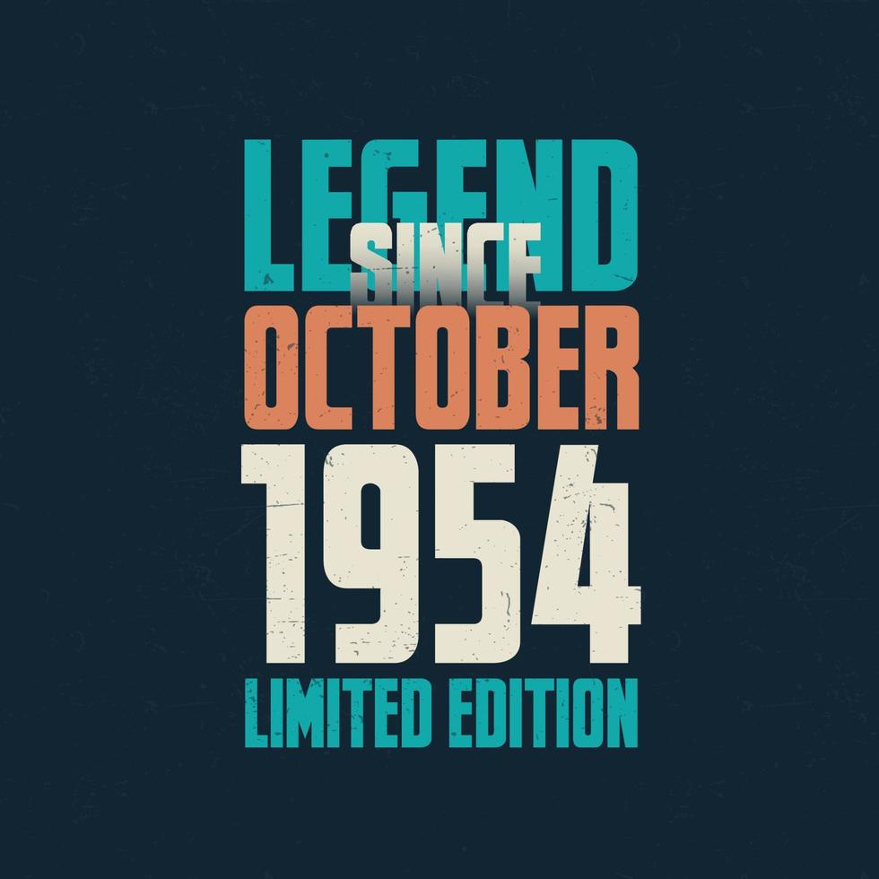 legend eftersom oktober 1954 årgång födelsedag typografi design. född i de månad av oktober 1954 födelsedag Citat vektor