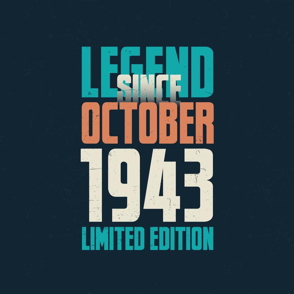 legende seit oktober 1943 vintage geburtstag typografie design. geboren im oktober 1943 geburtstagszitat vektor