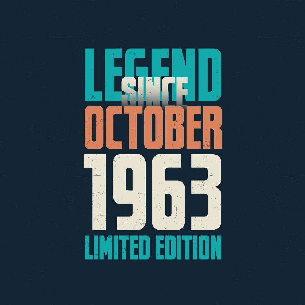 legende seit oktober 1963 vintage geburtstag typografie design. geboren im oktober 1963 geburtstagszitat vektor