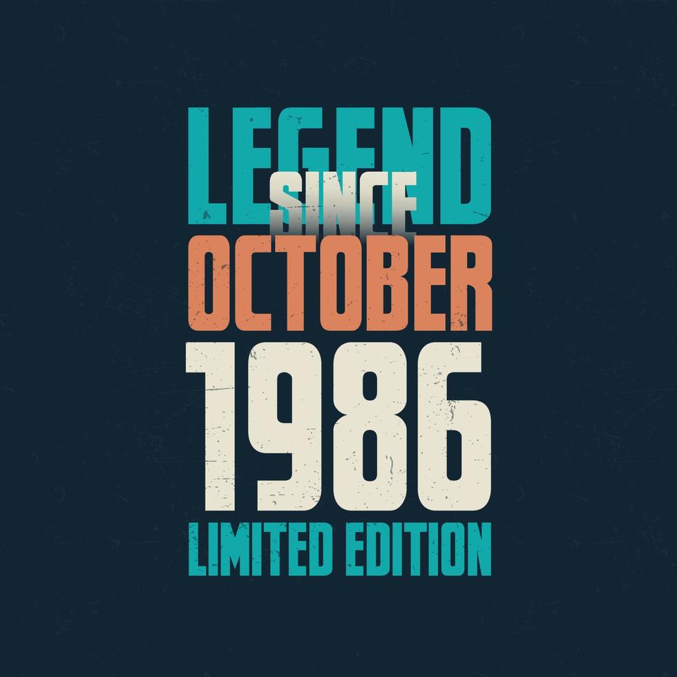 legend eftersom oktober 1986 årgång födelsedag typografi design. född i de månad av oktober 1986 födelsedag Citat vektor