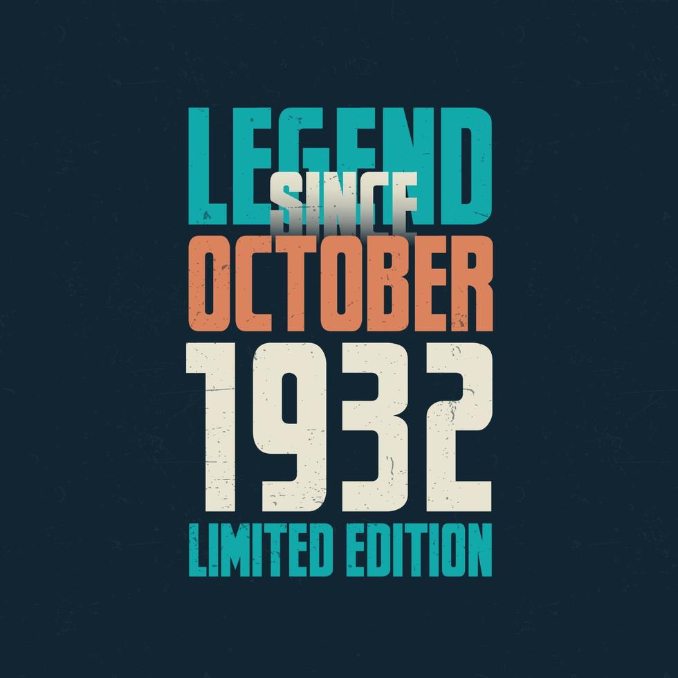 legend eftersom oktober 1932 årgång födelsedag typografi design. född i de månad av oktober 1932 födelsedag Citat vektor