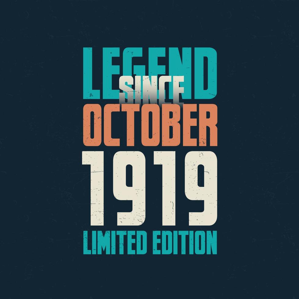 legende seit oktober 1919 vintage geburtstag typografie design. geboren im oktober 1919 geburtstagszitat vektor