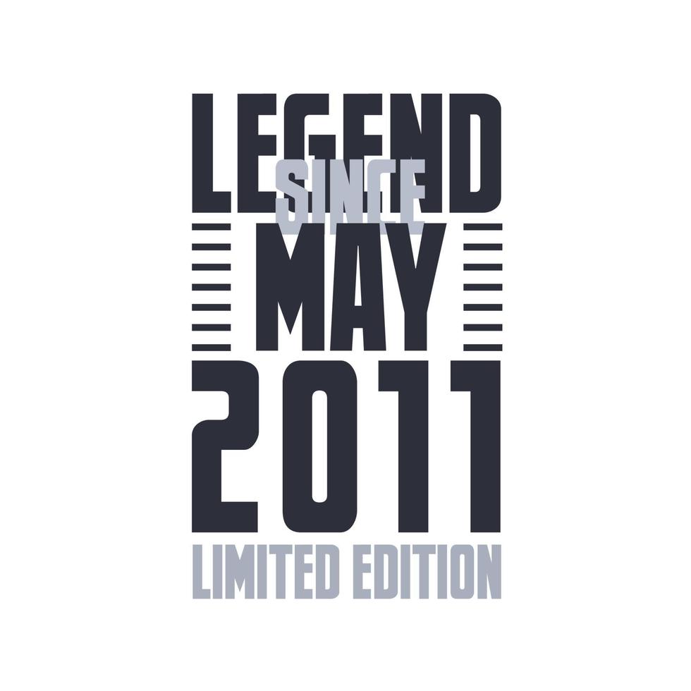 Legende seit Mai 2011 Geburtstagsfeier Zitat Typografie T-Shirt Design vektor