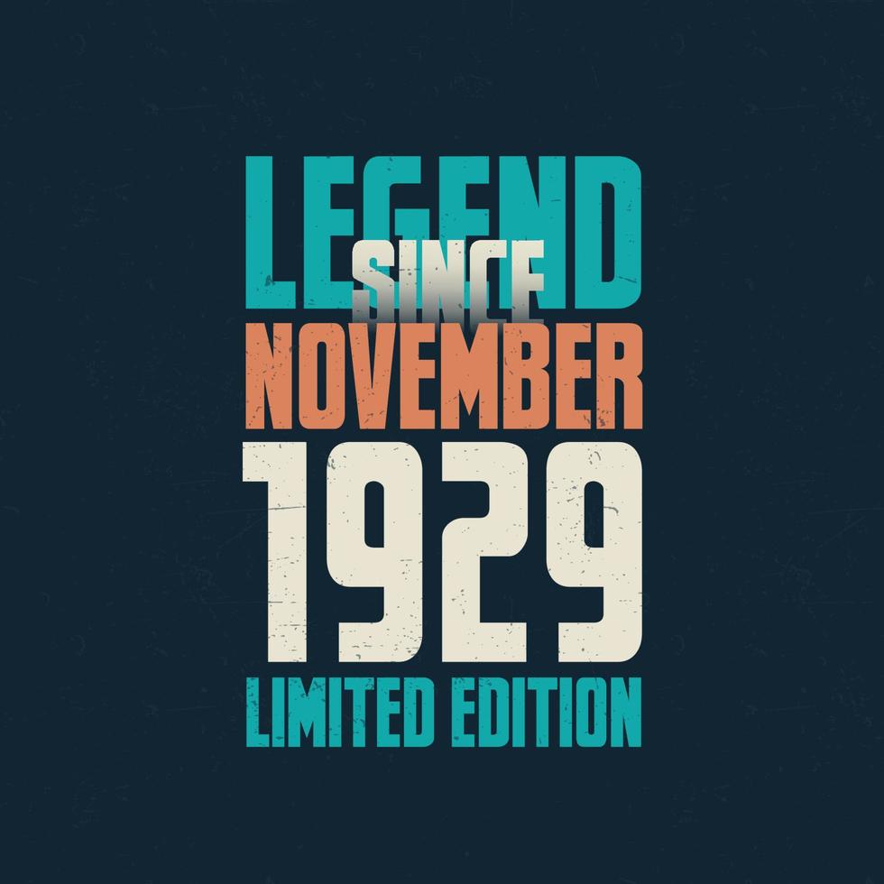 legende seit november 1929 vintage geburtstag typografie design. geboren im monat november 1929 geburtstagszitat vektor