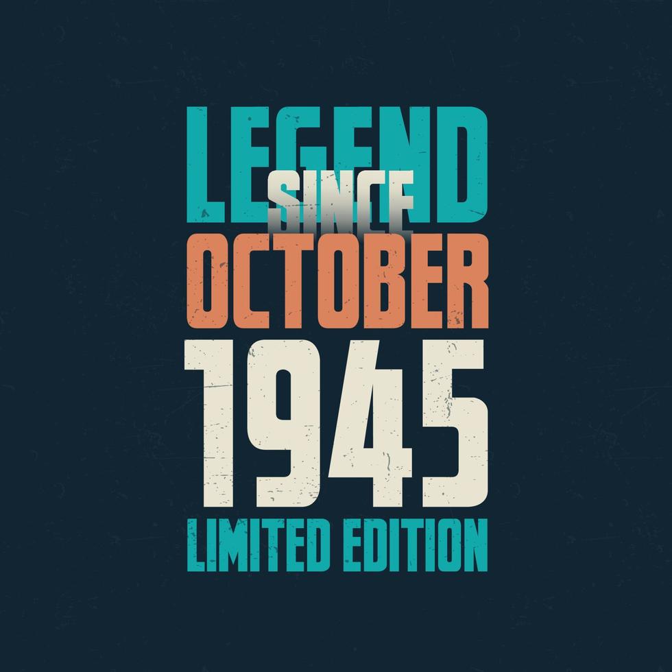 legend eftersom oktober 1945 årgång födelsedag typografi design. född i de månad av oktober 1945 födelsedag Citat vektor