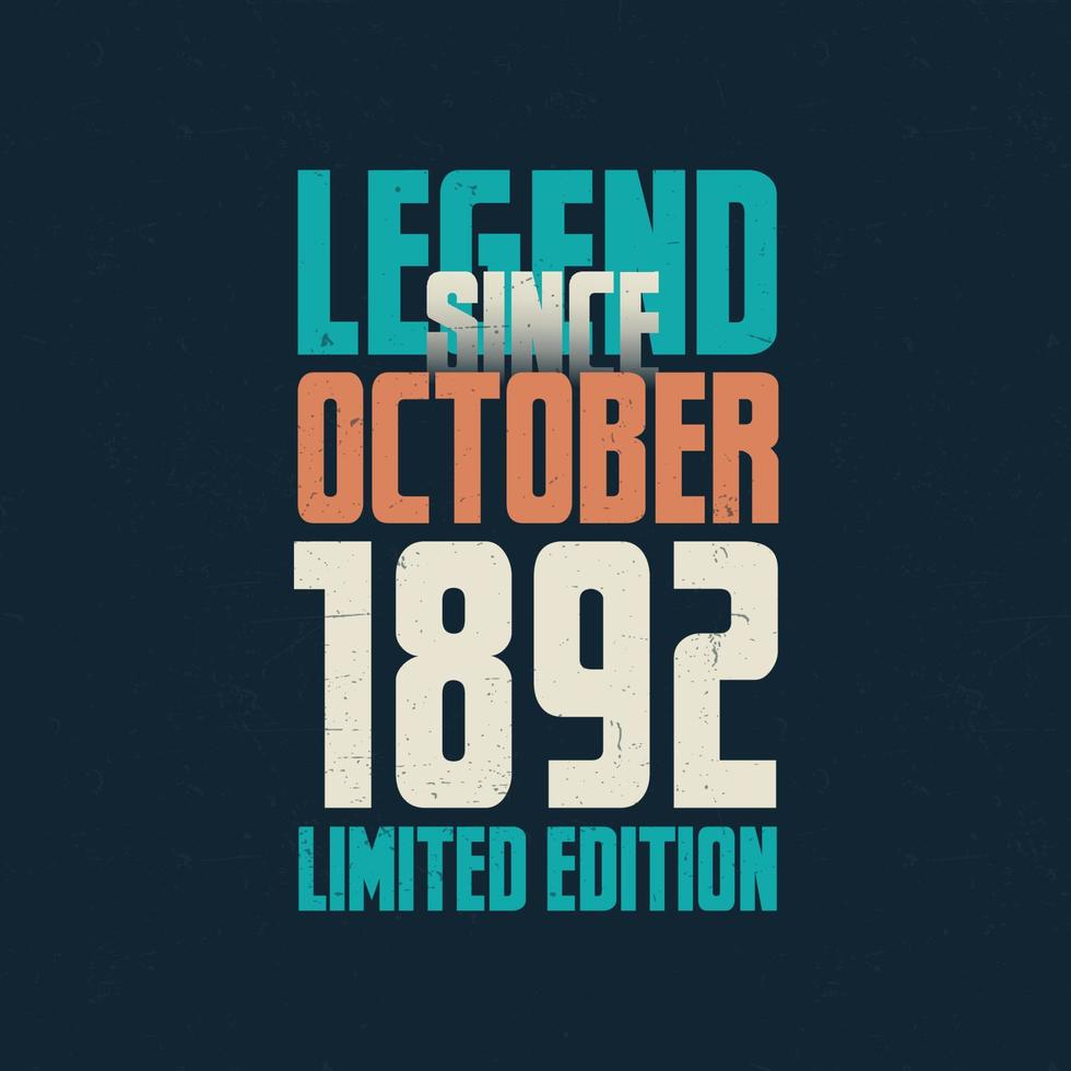 legend eftersom oktober 1892 årgång födelsedag typografi design. född i de månad av oktober 1892 födelsedag Citat vektor