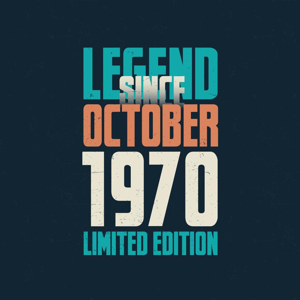 legend eftersom oktober 1970 årgång födelsedag typografi design. född i de månad av oktober 1970 födelsedag Citat vektor