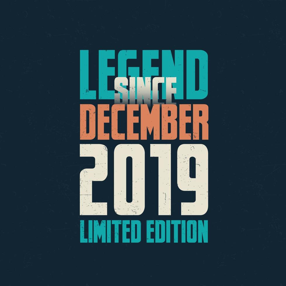 legend eftersom december 2019 årgång födelsedag typografi design. född i de månad av december 2019 födelsedag Citat vektor