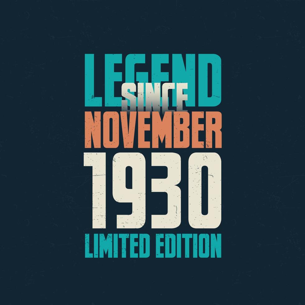 legende seit november 1930 vintage geburtstag typografie design. geboren im monat november 1930 geburtstagszitat vektor