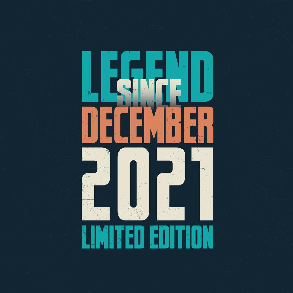 legend eftersom december 2021 årgång födelsedag typografi design. född i de månad av december 2021 födelsedag Citat vektor