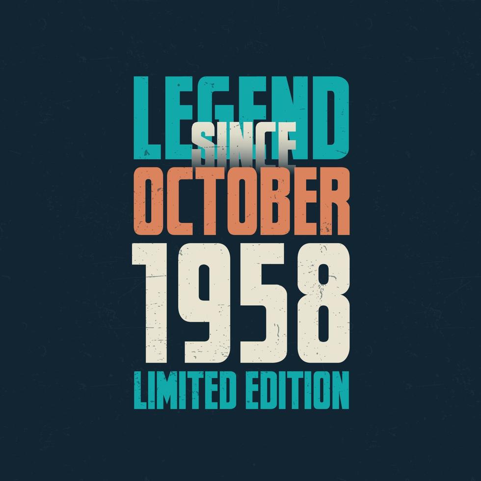legend eftersom oktober 1958 årgång födelsedag typografi design. född i de månad av oktober 1958 födelsedag Citat vektor