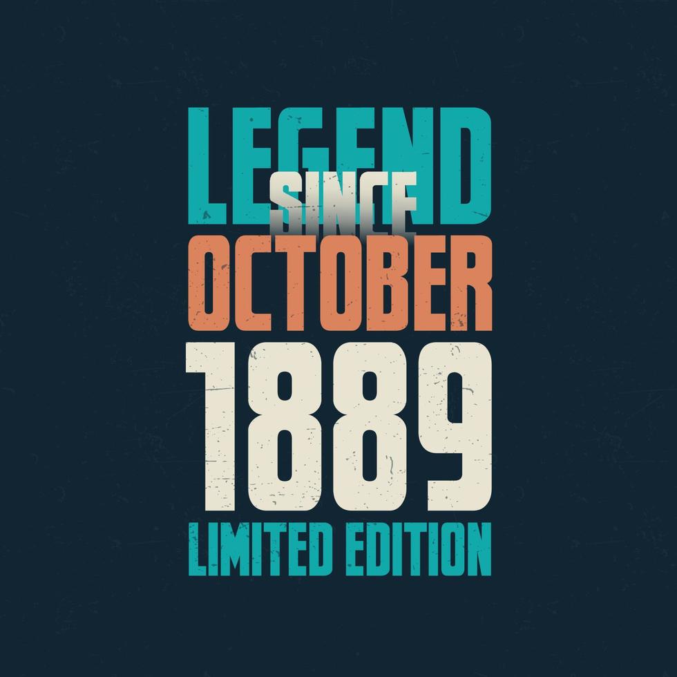 legende seit oktober 1889 vintage geburtstag typografie design. geboren im oktober 1889 geburtstagszitat vektor