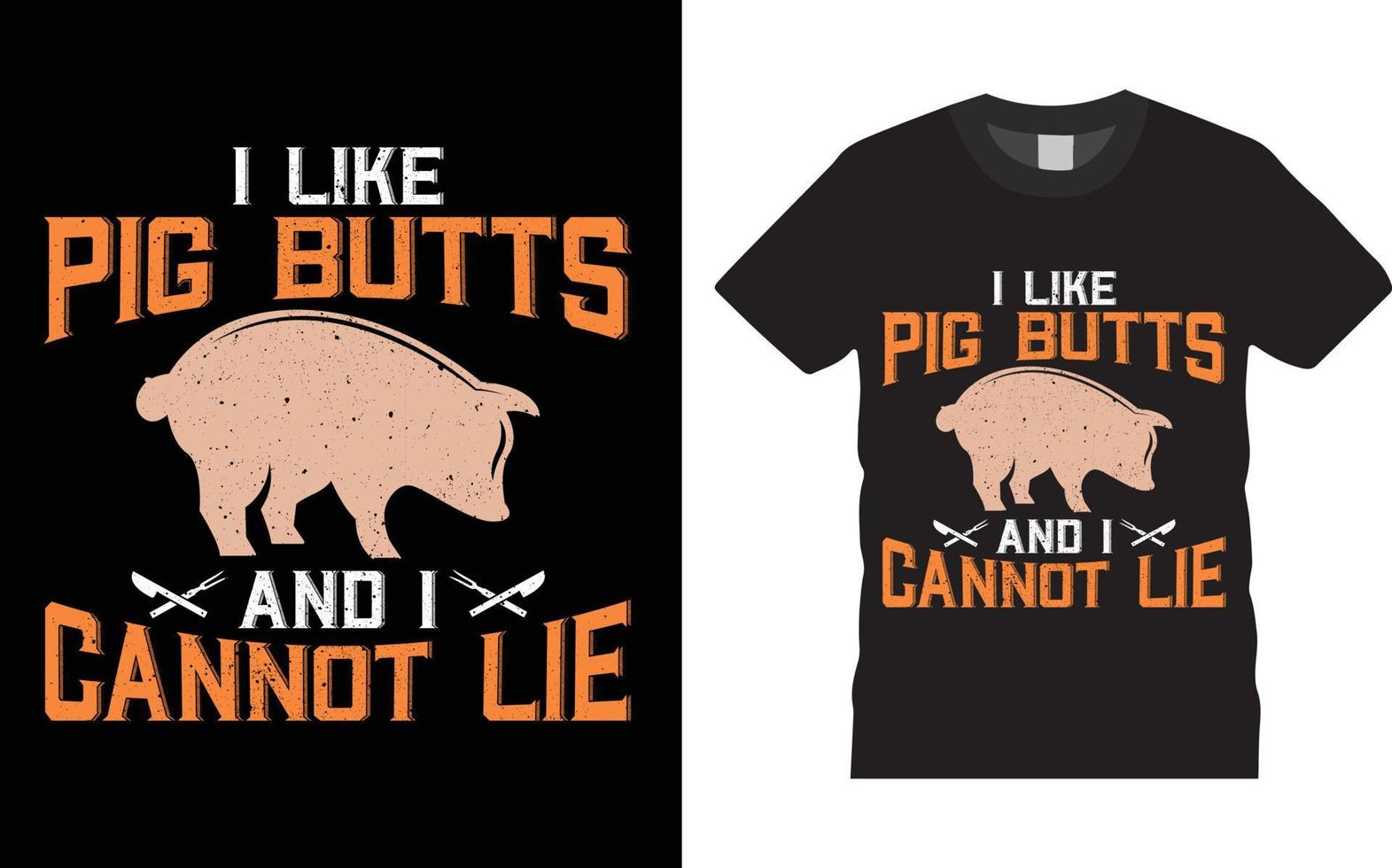 Ich mag Schweineärsche und ich kann nicht lügen. bbq-Vektor-Typografie-T-Shirt-Design vektor