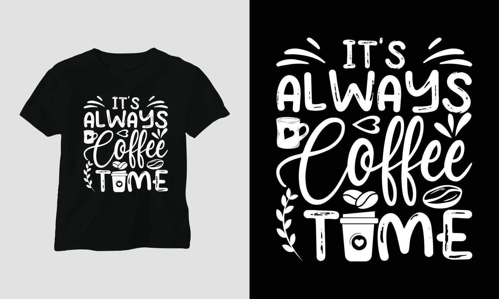 Es ist immer Kaffeezeit - Kaffee-Svg-Handwerk oder T-Shirt-Design vektor