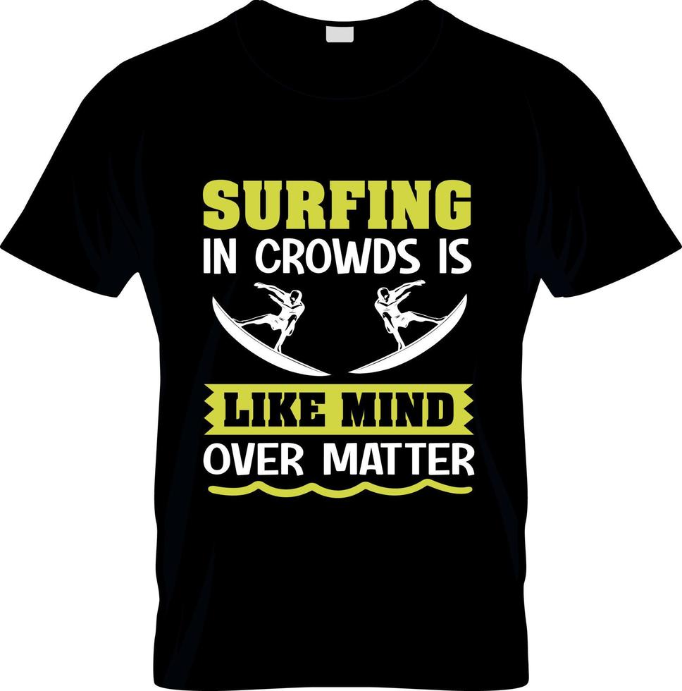 Surf-T-Shirt-Design, Surf-T-Shirt-Slogan und Bekleidungsdesign, Surf-Typografie, Surf-Vektor, Surf-Illustration vektor