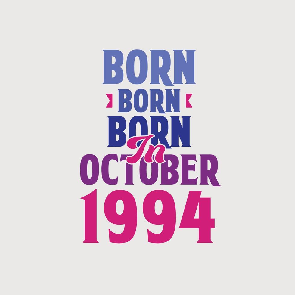 geboren im oktober 1994. stolzes 1994 geburtstagsgeschenk t-shirt design vektor