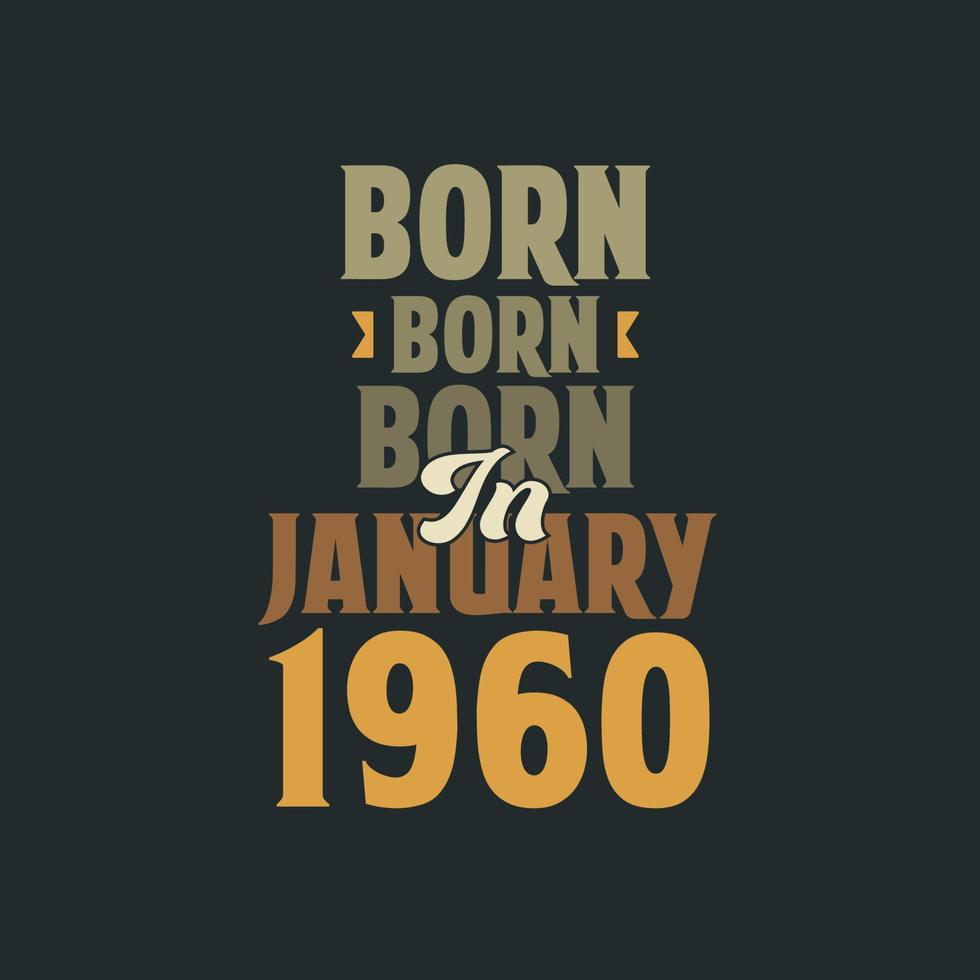 född i januari 1960 födelsedag Citat design för de där född i januari 1960 vektor