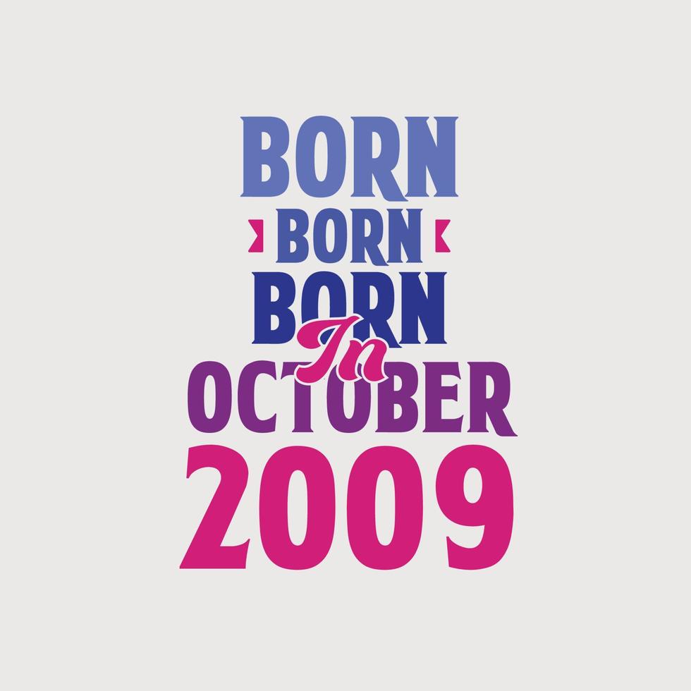 född i oktober 2009. stolt 2009 födelsedag gåva tshirt design vektor