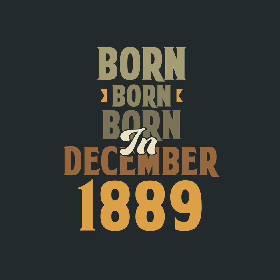 född i december 1889 födelsedag Citat design för de där född i december 1889 vektor
