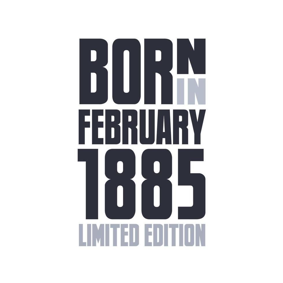 född i februari 1885. födelsedag citat design för februari 1885 vektor