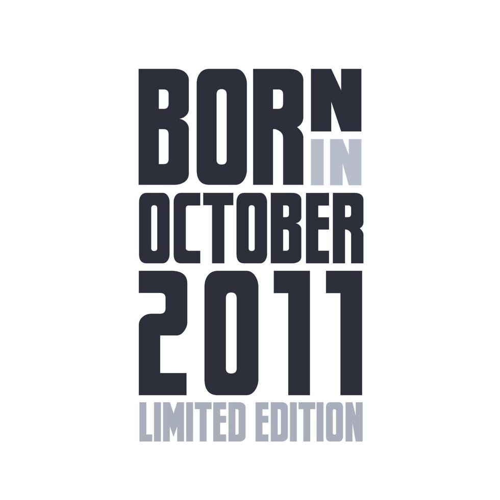 geboren im oktober 2011. geburtstagszitate design für oktober 2011 vektor