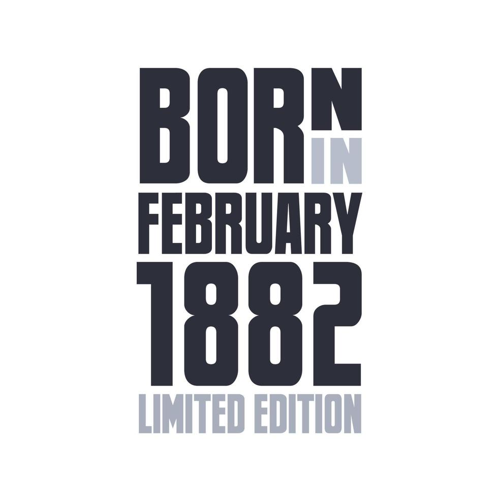född i februari 1882. födelsedag citat design för februari 1882 vektor