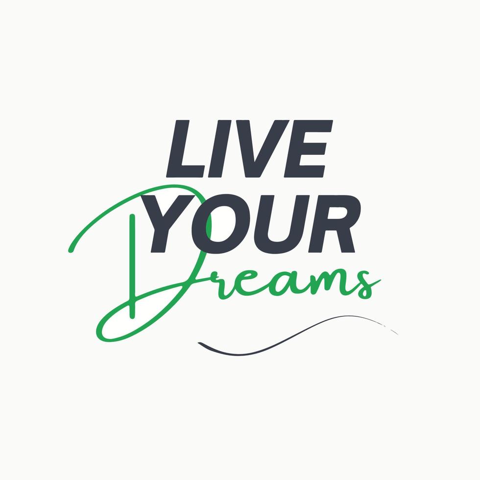 inspirierendes lebenszitat - lebe deine träume vektor