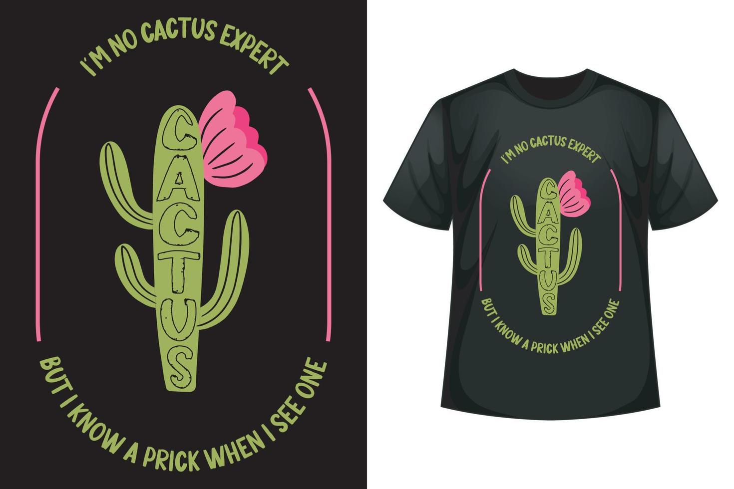 jag är Nej kaktus expert- men jag känna till en sticka när jag ser ett - kaktus t-shirt design mall vektor